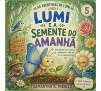 Lumi e a Semente do Amanhã (As Aventuras de Lumi)