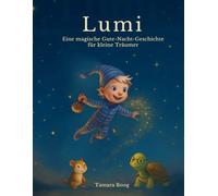 Lumi - Eine magische Gute-Nacht-Geschichte für kleine Träumer