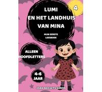 Lumi en het Landhuis van Mina: Magisch en mysterieus verhaal voor kinderen van 4 tot 6 jaar - Avontuur, vriendschap en leesplezier met prachtige illustraties (De magische avonturen van lumi)