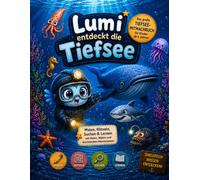 Lumi entdeckt die Tiefsee: Das große Tiefsee-Mitmachbuch für Kinder ab 4 Jahren