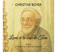 Lumi et la tour de Tom: Un conte à lire, à rêver et à construire (Les aventures de Lumi)