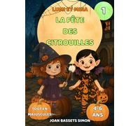 Lumi et Mina : La fête des citrouilles: Conte d’Halloween pour enfants avec citrouilles magiques | Premières lectures 4-6 ans (La fête d’Halloween)