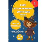Lumi et ses premiers sortilèges: Un conte amusant et illustré en lettres capitales pour les enfants de 4 à 6 ans