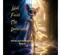 Lumi Faces the Darkness (Velvet and Valor: Lumi's Stories)