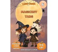 Lumi i Mina: Magiczny Targ: Bajka dla dzieci na Halloween z magicznym targiem i zaczarowanymi tajemnicami | Pierwsze czytanki 4-6 lat
