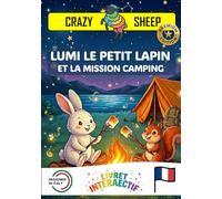 LUMI LE PETIT LAPIN ET LA MISSION CAMPING: - PREMIUM EDITION - Un livre interactif magique pour enfants : aide Lumi à monter la tente et à allumer le feu avec tes mains ! [FR] (Crazy Sheep - Actions)