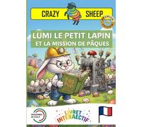 LUMI LE PETIT LAPIN ET LA MISSION DE PÂQUES: - PREMIUM EDITION - Une mission di Pâques magique : aide LUMI à colorer les œufs juste avec tes mains ! [FR] (Crazy Sheep - Actions)