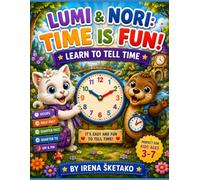 Lumi & Nori: Time Is Fun!: Learn to Tell Time