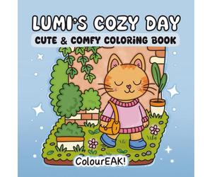 Lumi’s Cozy Day: A Cute Cat Coloring Book for Adults and Teens Featuring Comfy Scenes and Cozy Moments for Stress Relief (Bold and Easy Coloring)