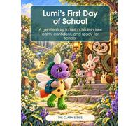 Lumi’s First Day of School: A Gentle Story That Helps Children Know What to Expect, Calm Their Worries, and Feel Ready for School: 5 (Aurora Crocheter - World of Stories & Wonder)