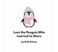Lumi the Penguin Who Learned to Share