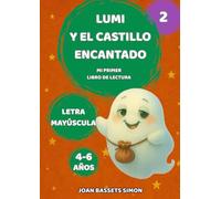 Lumi y el castillo encantado: Un cuento mágico con letra mayúscula para primeros lectores de 4 a 6 años (Las aventuras mágicas de Lumi)