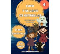 Lumi y el Lago de Estrellas: Un cuento mágico para primeros lectores (4-6 años) (Las aventuras mágicas de Lumi)