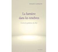 Lumiere Dans Les Tenebres: Réunit Un regard nouveau sur le monde ; L'aveugle dans la société ; Contre la pollution du moi ; La mort devient la vie