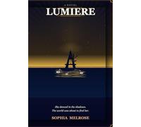 Lumière: She danced in the shadows. The world was about to find her.