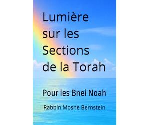 Lumière sur les Sections de la Torah: Pour les Bnei Noaj