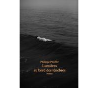 Lumières au bord des ténèbres: Poème
