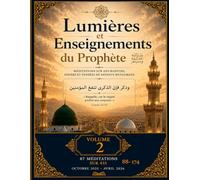 LUMIÈRES ET ENSEIGNEMENTS DU PROPHÈTE ﷺ | Volume 2: 435 méditations sur des hadiths, athārs et paroles de savants musulmans (meditations 88-174 par volume)
