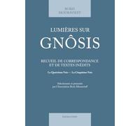 Lumières sur Gnôsis - Recueil de correspondance et de textes