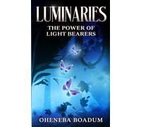LUMINARIES: THE POWER OF LIGHT BEARERS