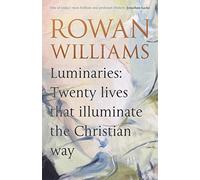 Luminaries – Twenty Lives that Illuminate the Christian Way