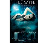 Luminescence: Volume 1 (Luminescence Trilogy)