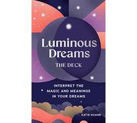 Luminous Dreams: The Deck: Interpret the Magic and Meanings in Your Dreams