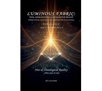 Luminous Fabric: Volume I - Nur & Ontological Reality (What exists & why): 1