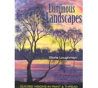 Luminous Landscapes: Quilted Visions in Paint & Thread