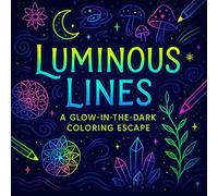 Luminous Lines: A Glow-in-the-Dark Coloring Escape - Relaxing Art Therapy for Adults with Intricate Nighttime Designs - Stress Relief & Creative Mindfulness (Kaori Minami's Coloring Books)