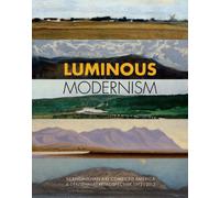 Luminous Modernism - Scandinavian Art Comes to America. A Centennial Retrospective 1912-2012
