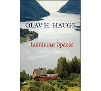 Luminous Spaces: Olav H. Hauge: Selected Poems & Journals