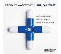 Luminous Voices - Zachary Wadsworth The Far West - CD - A4z