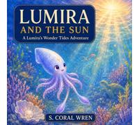 Lumira and the Sun: A Lumira's Wonder Tides Adventure: 2