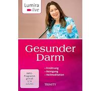 Lumira live. Gesunder Darm: Ernährung I Reinigung I Heilmeditation