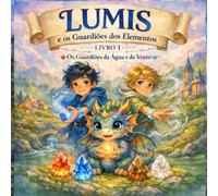Lumis e os guardiões dos elementos: Os Guardiões da Água e do Vento