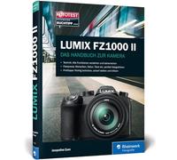 Lumix FZ1000 II – Practical Guide and Expert Tips for Your Camera – Rheinwerk Verlag