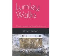 Lumley Walks: 12 walks around the Great Lumley area