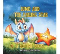 Lumo and the Falling Star: A magical story for children ages 2-6, full of gentle adventures inspiring kindness, joy, and caring-helping little hearts ... a world of kindness (“Lumo’s Little Lessons”)
