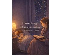 Lumo e il viaggio delle cose che si calmano