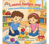 Lumo helps me when something makes me angry: A coloring book about emotions and ways to regain peace