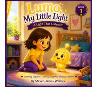 Lumo, My Little Light: A Light That Listed (The Little Light Series: The Glow & Grow Collection)