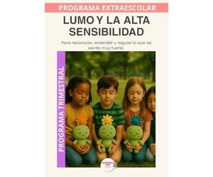 Lumo y la Alta Sensibilidad: Comprender mi sensibilidad, regular mis emociones y encontrar calma. (Programas Extraescolares Aprende con Lumo)
