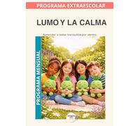 Lumo y la Calma · Programa Mensual: Encontrar dentro un lugar donde siempre se puede respirar. (Programas Extraescolares Aprende con Lumo)