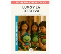 Lumo y la tristeza.: Programa mensual .Trabajar la tristeza, el corazón azul y la nostalgia desde el Método LUMO (Aprende con Lumo)