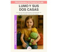 Lumo y sus Dos Casas: Reconocer emociones y encontrar calma cuando mis padres se separan. (Programas Extraescolares Aprende con Lumo)