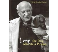 Lump: The Dog who ate a Picasso by David Douglas Duncan (April 1, 2006) Hardcover