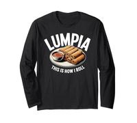 Lumpia How I Roll Funny Filipino Filipina Cook Long Sleeve T-Shirt