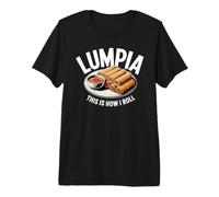 Lumpia How I Roll Funny Filipino Filipina Cook Premium T-Shirt