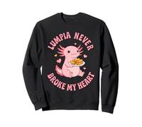 Lumpia Never Broke My Heart Cute Axolotl Sweatshirt